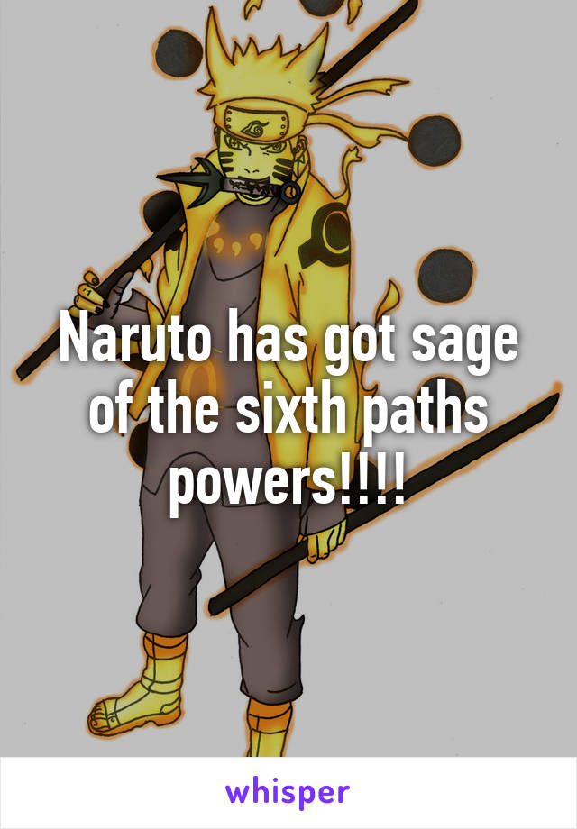 Naruto has got sage of the sixth paths powers!!!!