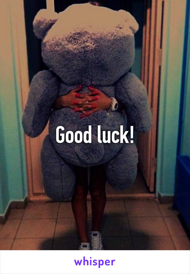 Good luck!