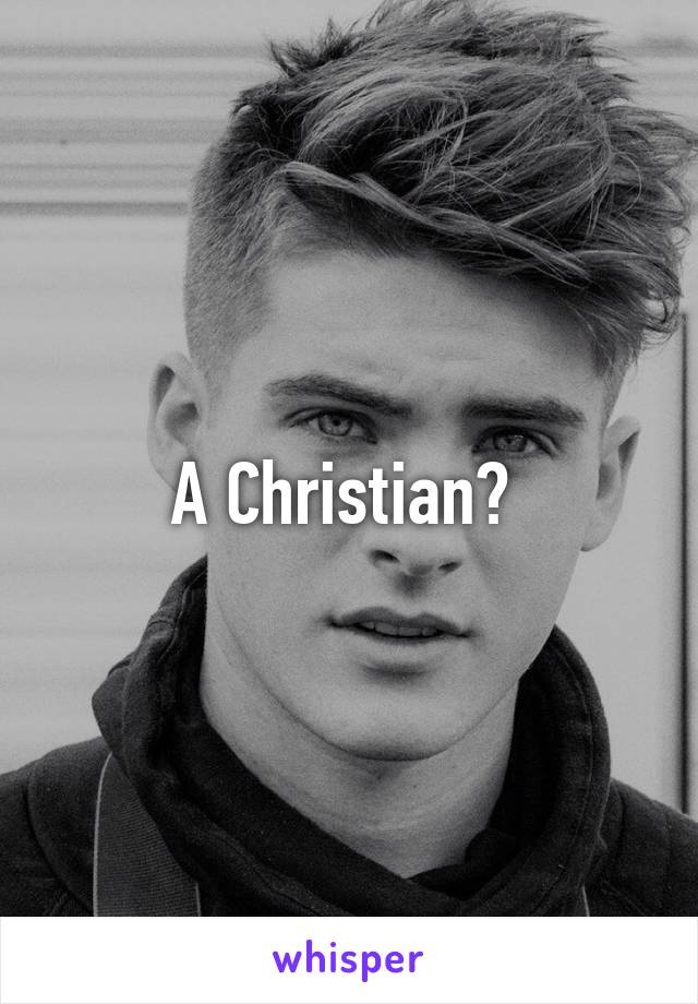 A Christian? 