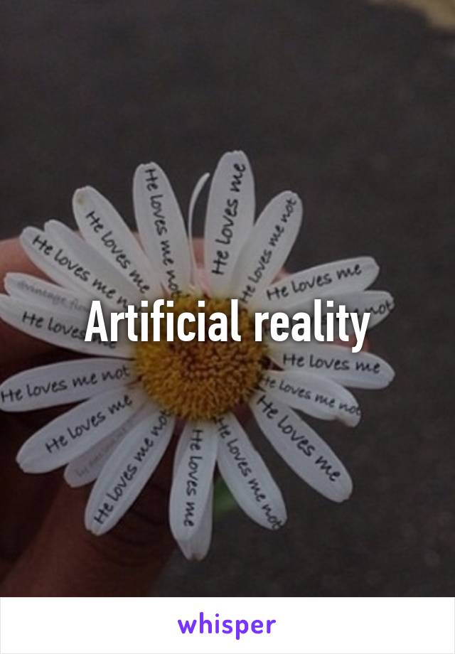 Artificial reality
