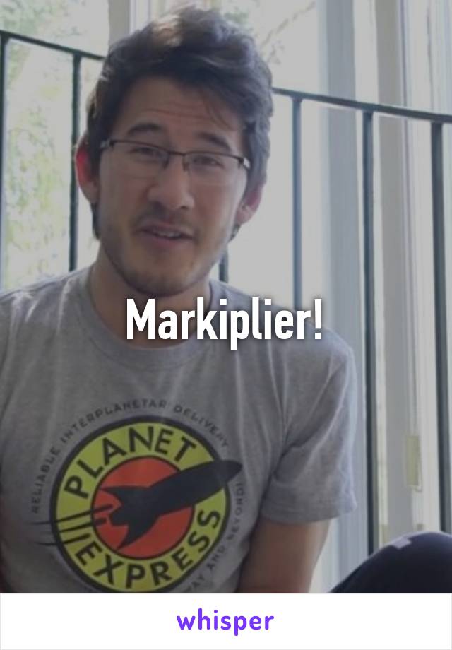 Markiplier!