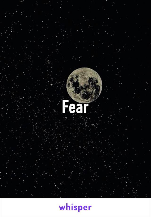 Fear