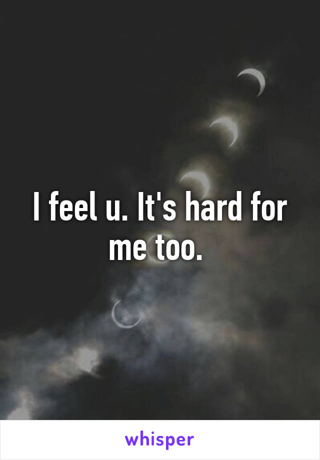 I feel u. It's hard for me too. 