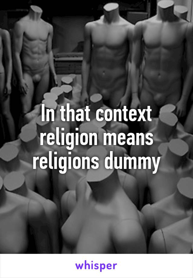 In that context religion means religions dummy