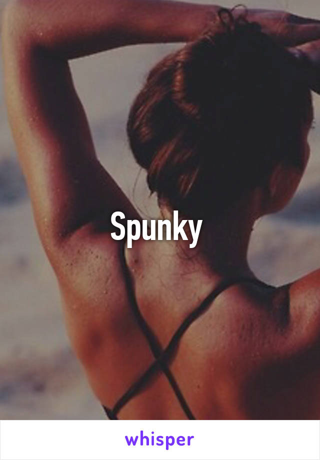 Spunky 