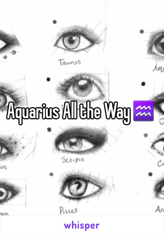 Aquarius All the Way♒