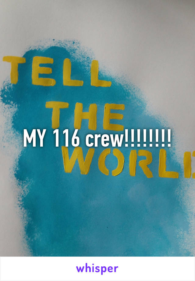 MY 116 crew!!!!!!!!
