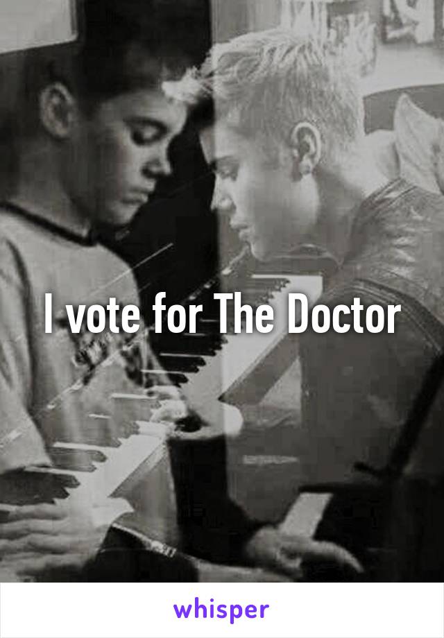 I vote for The Doctor