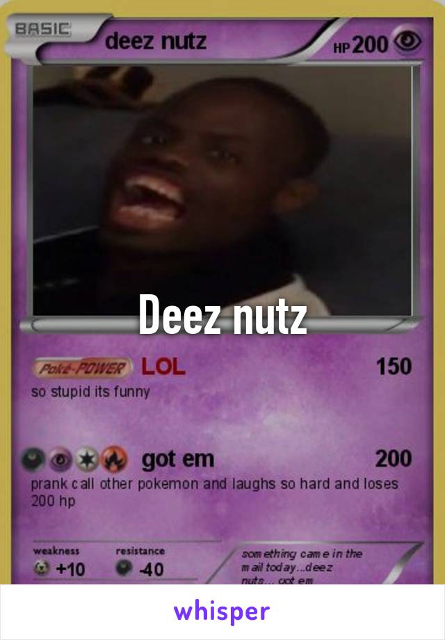 Deez nutz