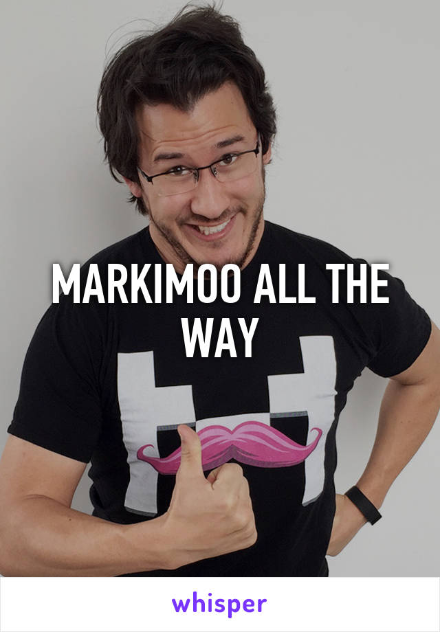 MARKIMOO ALL THE WAY