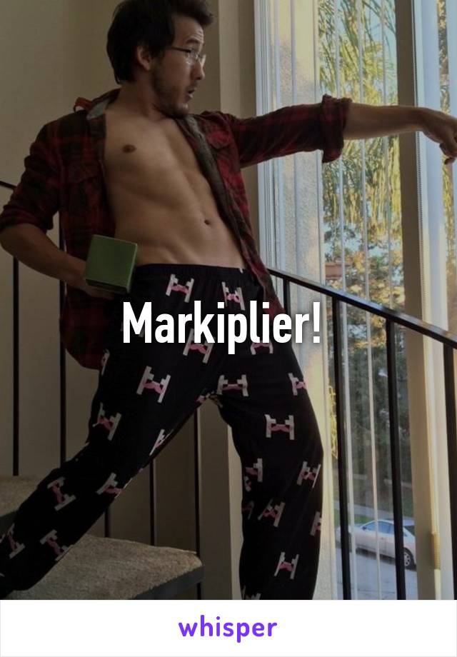 Markiplier! 