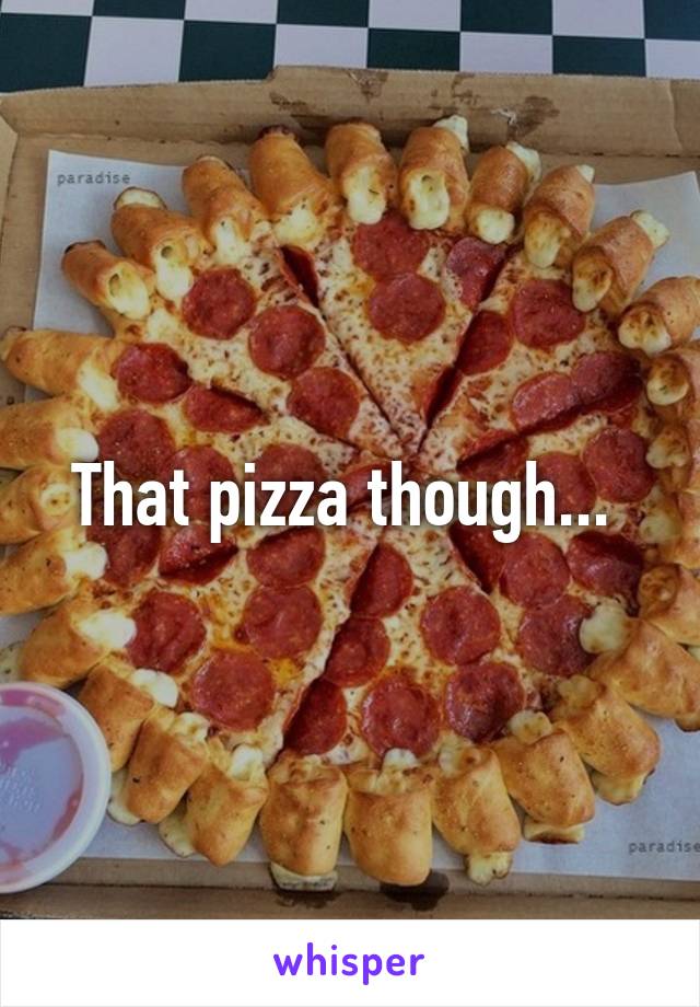 That pizza though... 