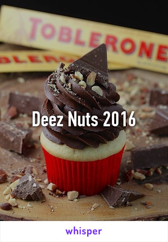 Deez Nuts 2016