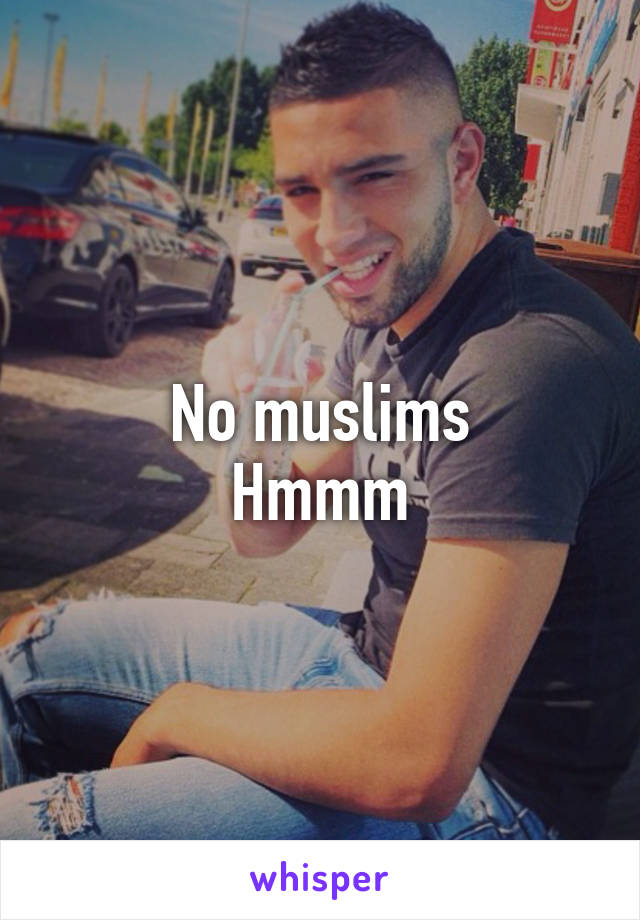 No muslims
Hmmm