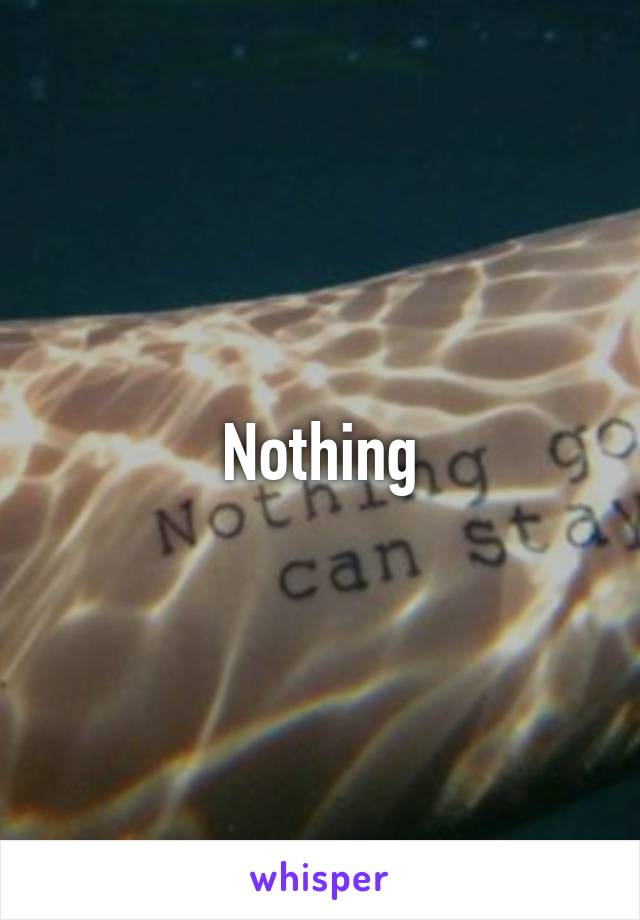 Nothing