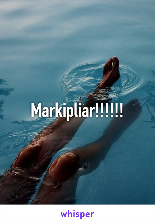 Markipliar!!!!!!