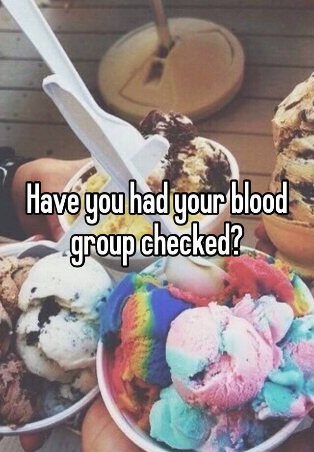 have-you-had-your-blood-group-checked