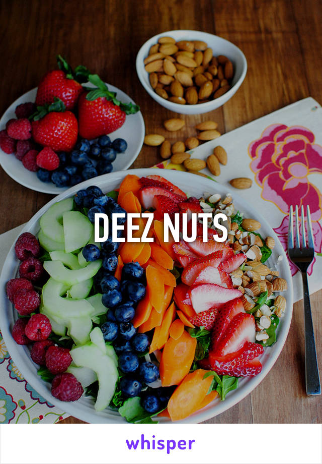 DEEZ NUTS