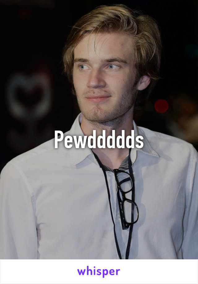 Pewddddds