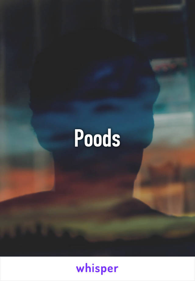 Poods