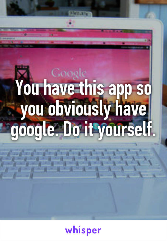 You have this app so you obviously have google. Do it yourself. 