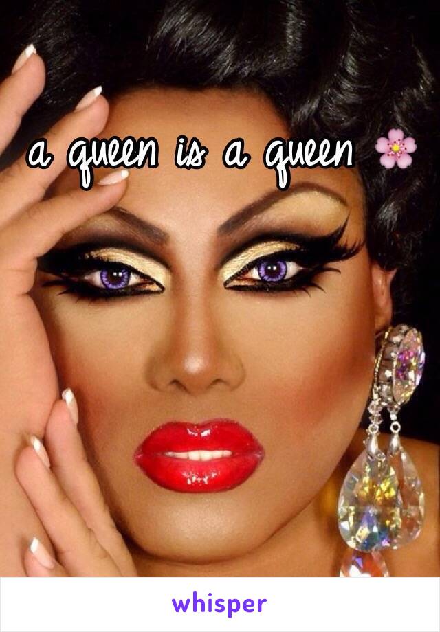 a queen is a queen 🌸