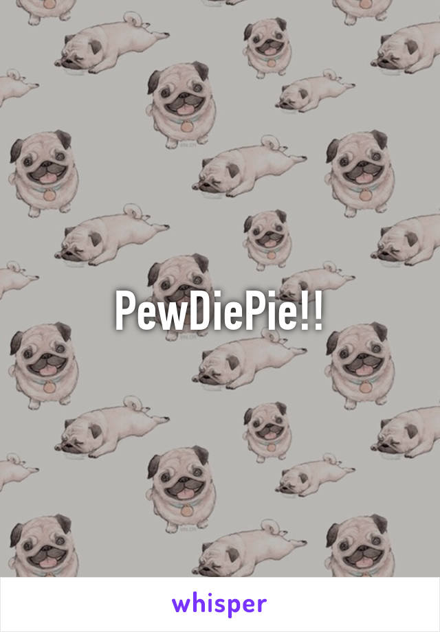 PewDiePie!!