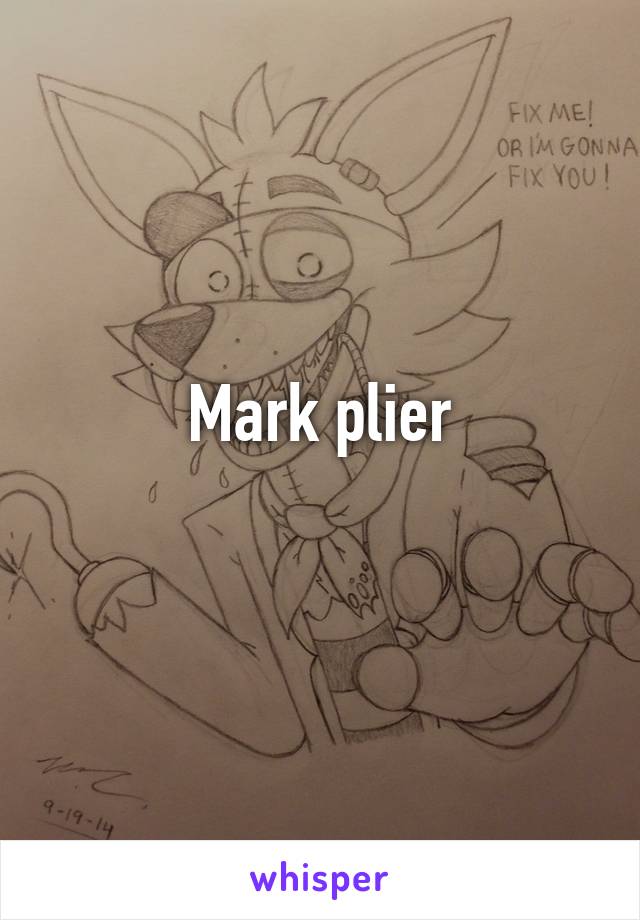 Mark plier
