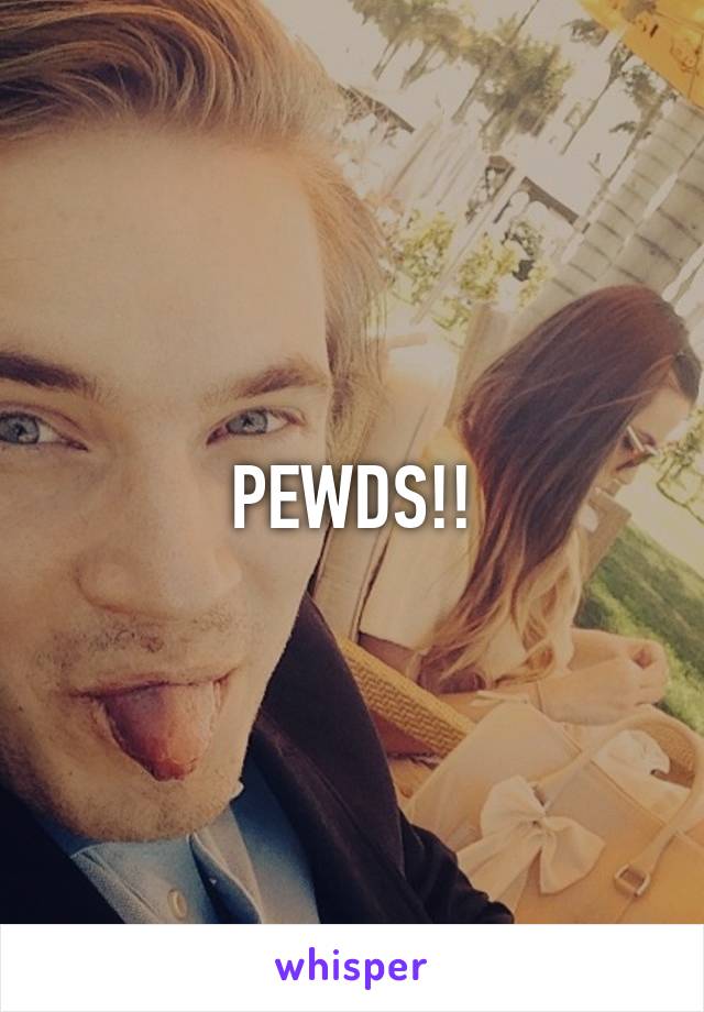 PEWDS!!