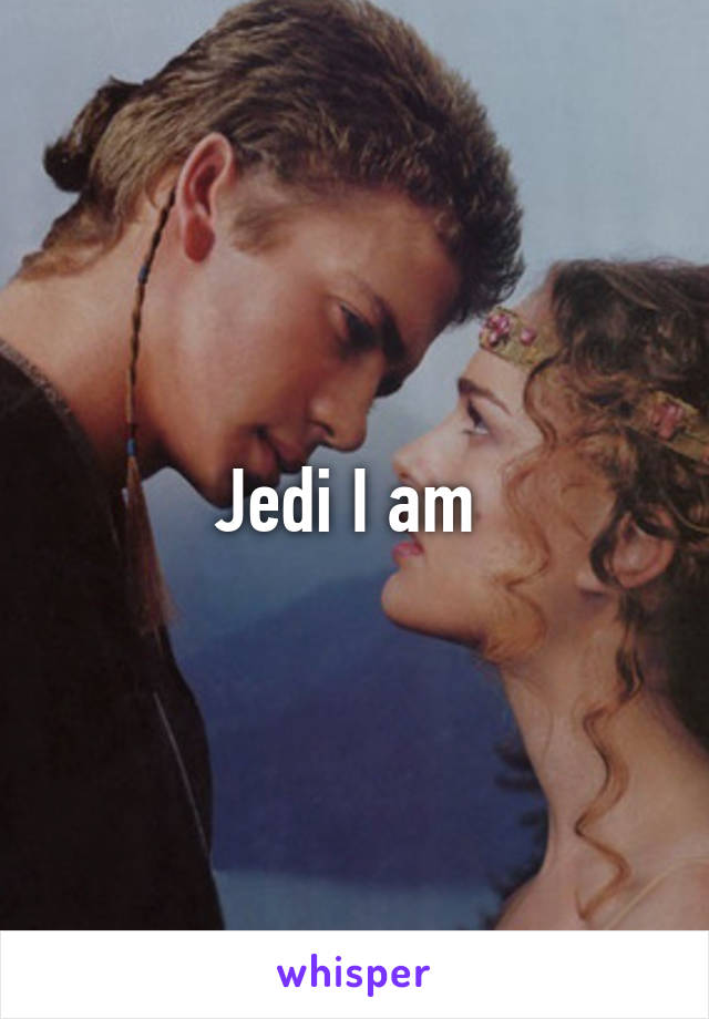 Jedi I am 