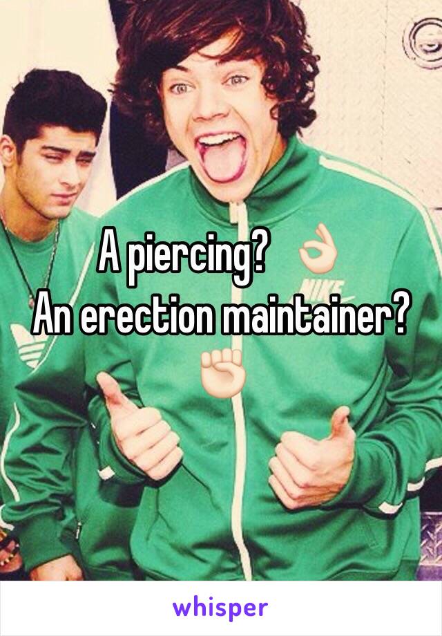 A piercing?  👌🏻
An erection maintainer? ✊🏻