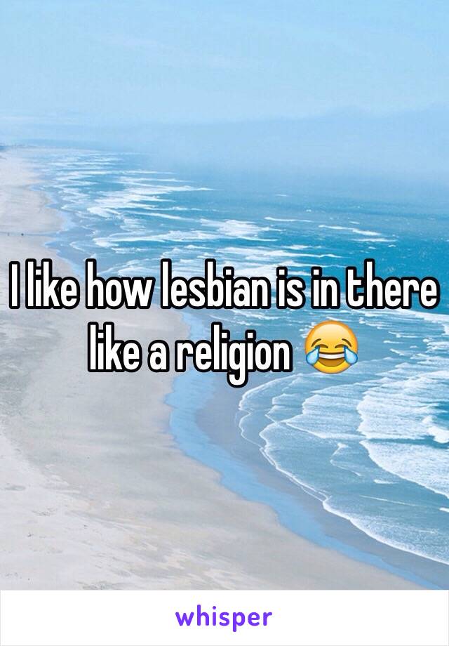 I like how lesbian is in there like a religion 😂