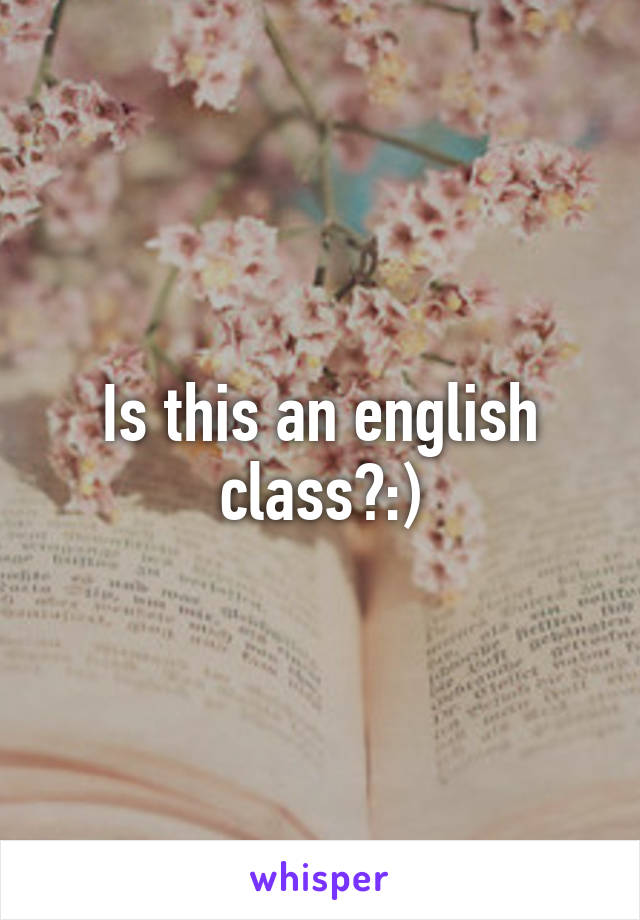 Is this an english class?:)