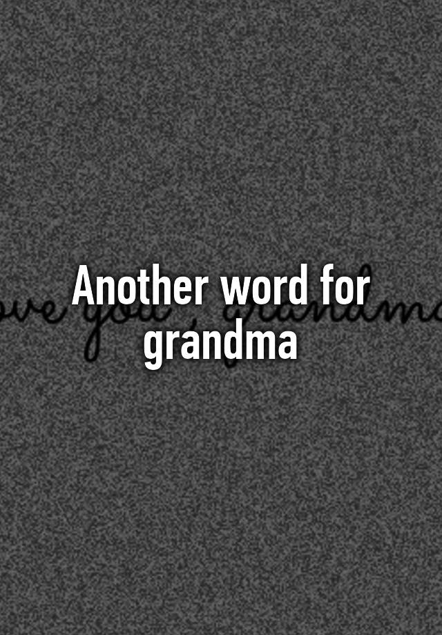 another-word-for-grandma