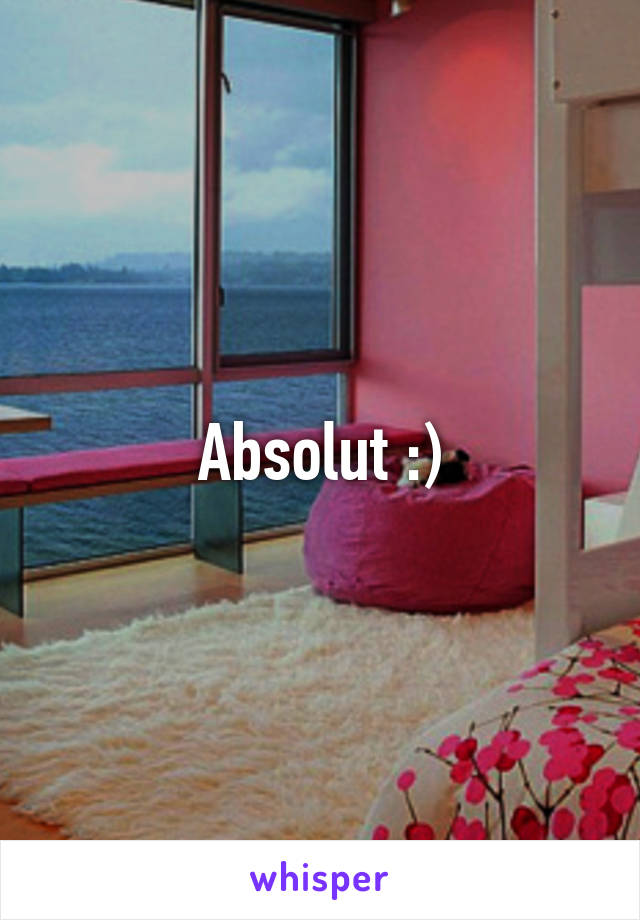 Absolut :)