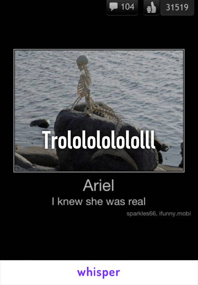 Trololololololll