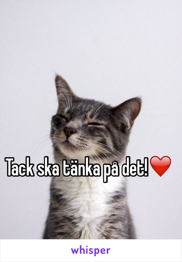 Tack ska tänka på det!❤️