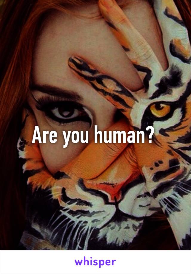 Are you human? 