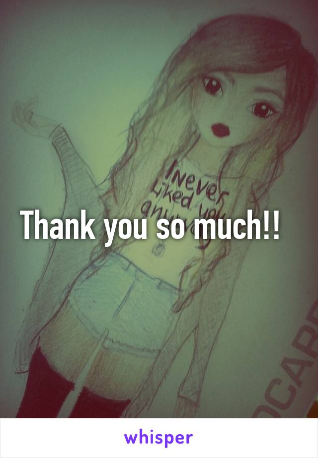 Thank you so much!!  