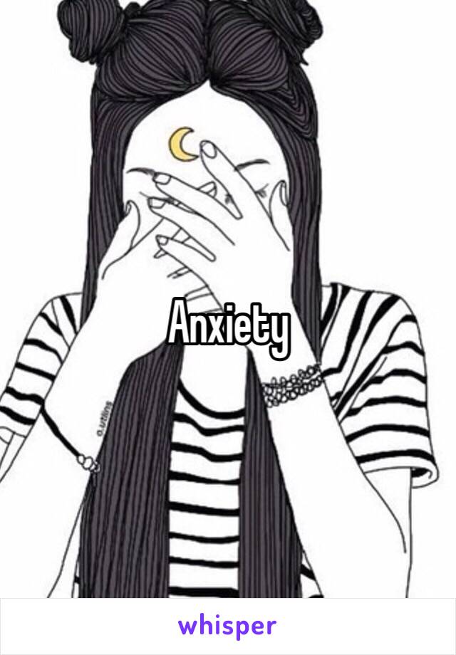 Anxiety