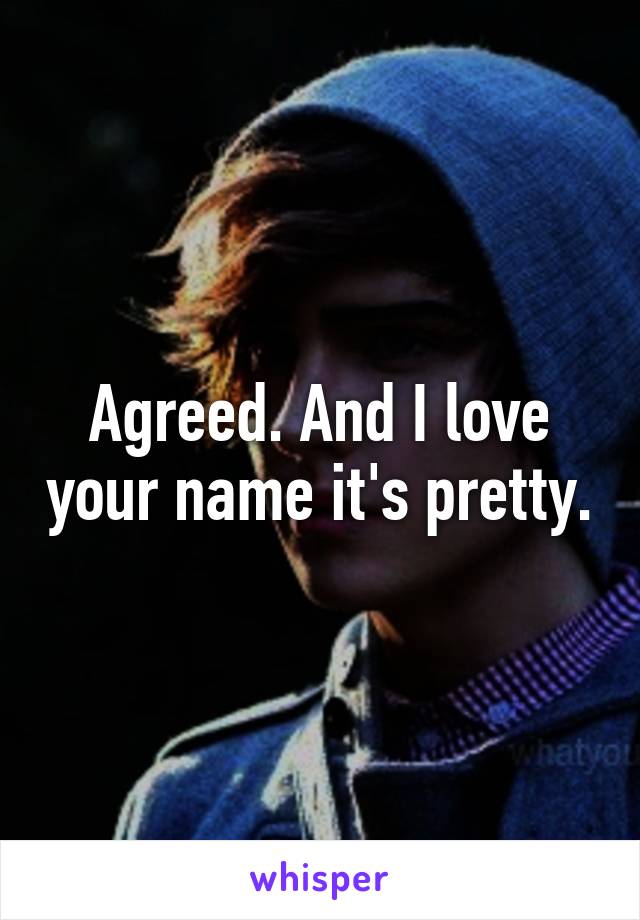 Agreed. And I love your name it's pretty.