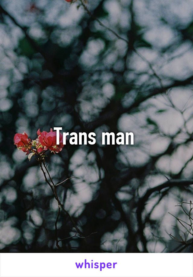 Trans man 