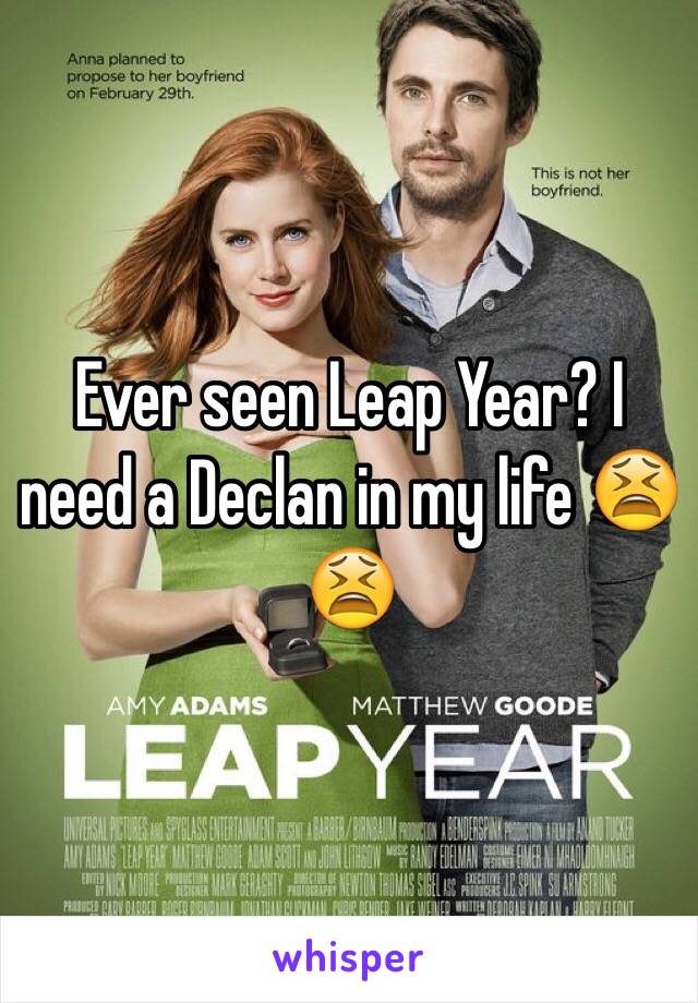 Ever seen Leap Year? I need a Declan in my life 😫😫 