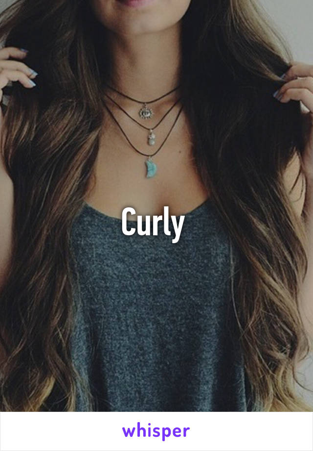 Curly 