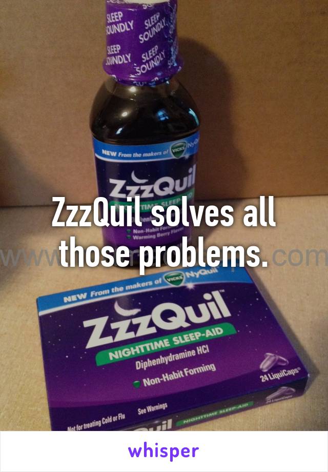 ZzzQuil solves all those problems.