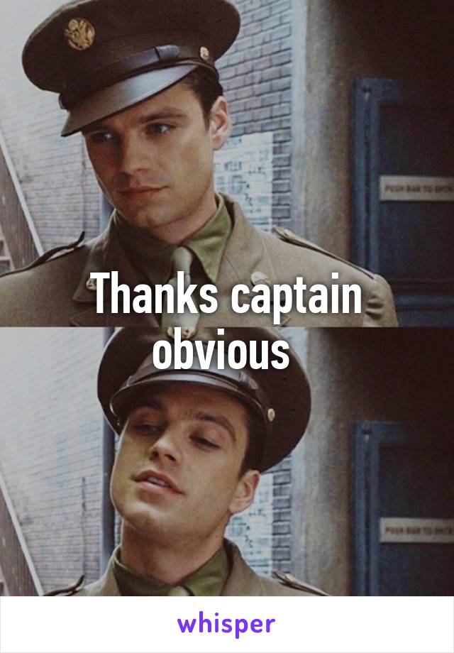 Thanks captain obvious 