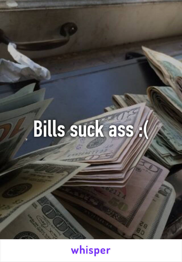 Bills suck ass :(