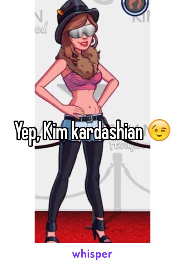 Yep, Kim kardashian 😉