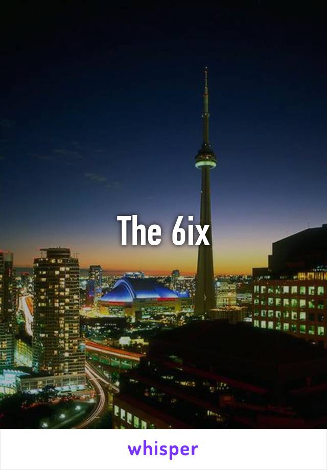 The 6ix