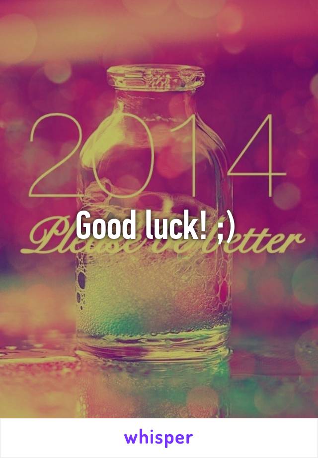 Good luck! ;) 